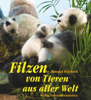 „Filzen von Tieren aus aller Welt", R. Reinhard